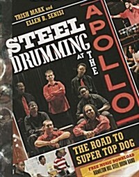 Steel Drumming at the Apollo: The Road to Super Top Dog (Paperback)