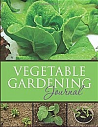 Vegetable Gardening Journal (Paperback)
