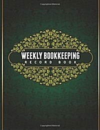 Weekly Bookkeeping Record Book (Paperback)