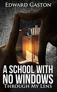 School with No Windows: Through My Lens (Paperback)