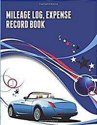 Mileage Log, Expense Record Book (Paperback)