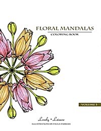 Floral Mandalas - Volume 3: Lovely Leisure Coloring Book (Paperback)