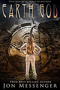 Earth God: Book Four in the World Aflame Sagavolume 4 (Paperback)