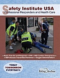 Safety Institute USA Professional Responders and Health Care Basic First Aid Manual: by G. R. Ray Field (Paperback)