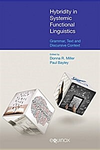 Hybridity in Systemic Functional Inguistics : Grammar, Text and Discursive Context (Hardcover)