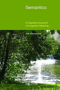 Semantics : a cognitive account of linguistic meaning