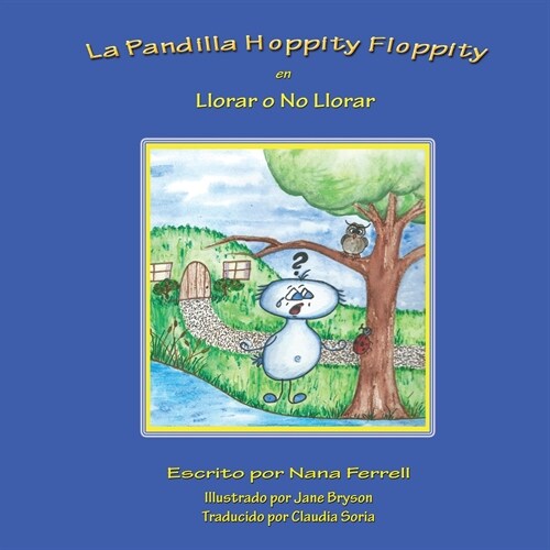 La Pandilla Hoppity Floppity En Llorar O No Llorar (Paperback)