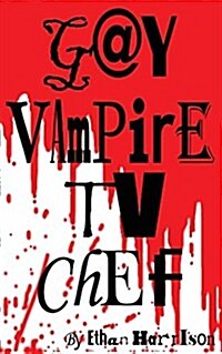 Gay Vampire TV Chef (Paperback)