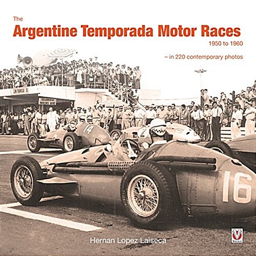 The Argentine Temporada Motor Races 1950 to 1960 (Hardcover)