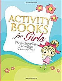 Activity Books for Girls (Princess Coloring Pages, Word Games, Puzzles and More) (Paperback)
