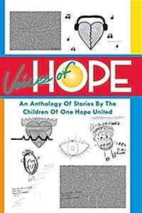 Voices of Hope - An Anthology of Stories by the Children of One Hope United (Paperback)