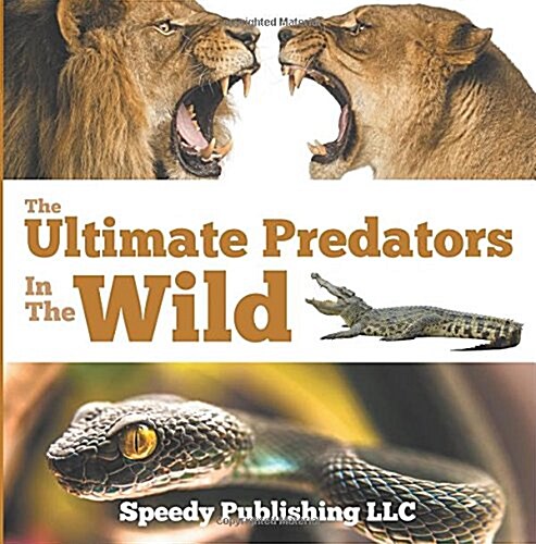 The Ultimate Predators in the Wild (Paperback)