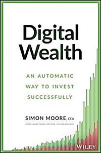 Digital Wealth: An Automatic Way to Invest Successfully (Hardcover)