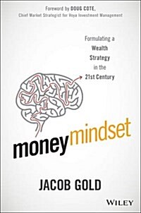 Money Mindset: Formulating a Wealth Strategy in the 21st Century (Hardcover)