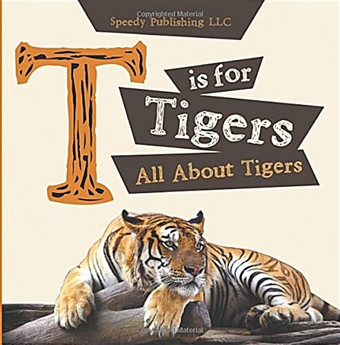 T Is for Tigers (All about Tigers) (Paperback)