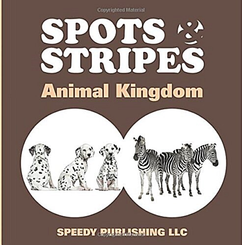 Spots & Stripes Animal Kingdom (Paperback)