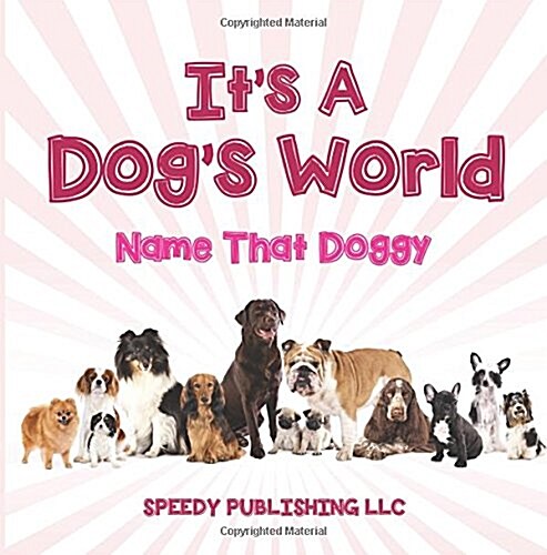 Its a Dogs World (Name That Doggy) (Paperback)