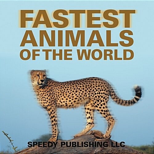 Fastest Animals of the World (Paperback)