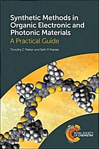 Synthetic Methods in Organic Electronic and Photonic Materials : A Practical Guide (Paperback)