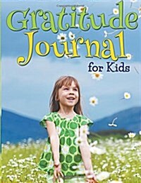 Gratitude Journal for Kids (Paperback)