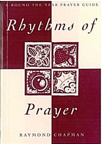 Rhythms of Prayer : A Round-the-year Prayer Guide (Paperback)