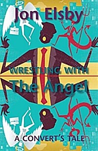 Wrestling with the Angel (Paperback)