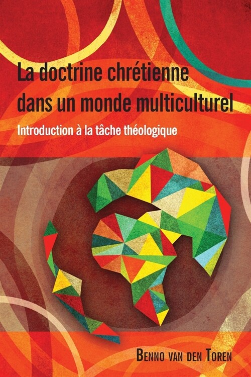 La Doctrine Chretienne dans un Monde Multiculturel : Introduction a la Taache Thaeologique (Paperback)