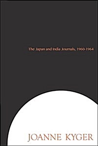 The Japan and India Journals, 1960-1964 (Paperback)
