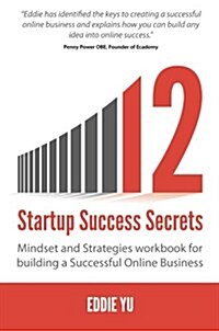 12 Startup Success Secrets - Mindset and Strategies Workbook for Building a Successful Online Business (Paperback)
