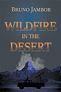 Wildfire in the Desert (Paperback)
