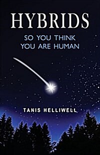 Hybrids: So You Think You Are Human (Paperback)