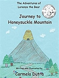 The Adventures of Lorenzo the Bear Journey to Honeysuckle Mountain (Paperback)