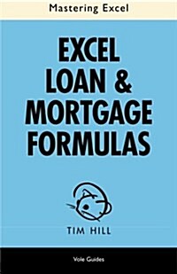 Mastering Excel Loan & Mortgage Formulas (No Fluff Guide) (Paperback)