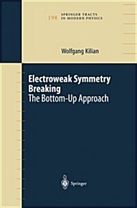 Electroweak Symmetry Breaking: The Bottom-Up Approach (Paperback, Softcover Repri)
