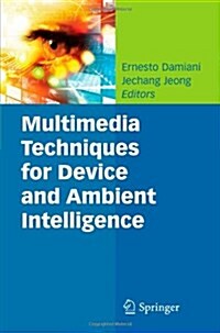 Multimedia Techniques for Device and Ambient Intelligence (Paperback)