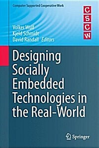 Designing Socially Embedded Technologies in the Real-World (Hardcover, 1st ed. 2015)