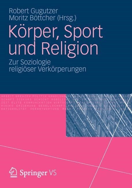 K?per, Sport Und Religion: Zur Soziologie Religi?er Verk?perungen (Paperback, 2012)