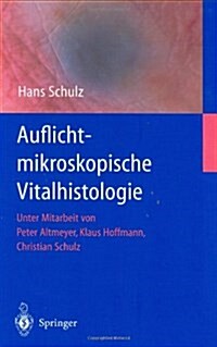 Auflichtmikroskopische Vitalhistologie: Dermatologischer Leitfaden (Hardcover)