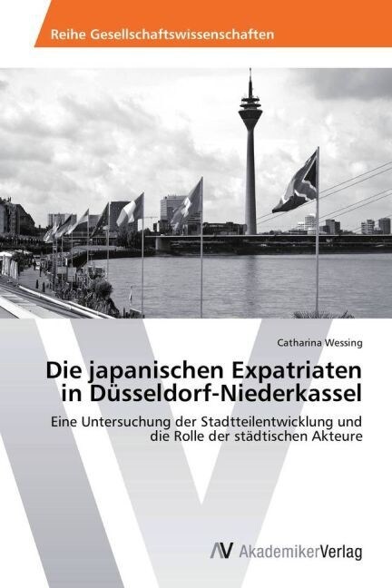 Die japanischen Expatriaten in D?seldorf-Niederkassel (Paperback)