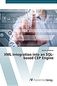 XML Integration Into an SQL-Based Cep Engine (Paperback)