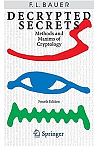 Decrypted Secrets: Methods and Maxims of Cryptology (Paperback, 4, 2007)