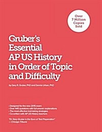 Grubers Essential AP Us History: In Order of Topic and Difficulty (Paperback)