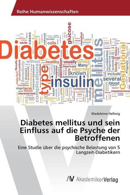 Diabetes Mellitus Und Sein Einfluss Auf Die Psyche Der Betroffenen (Paperback)