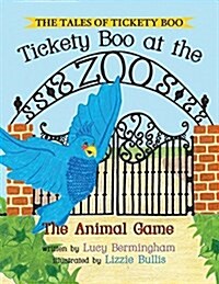 The Tales of Tickety Boo: Tickety Boo at the Zoo: The Animal Game (Paperback)