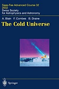 The Cold Universe: Saas-Fee Advanced Course 32, 2002. Swiss Society for Astrophysics and Astronomy (Paperback)