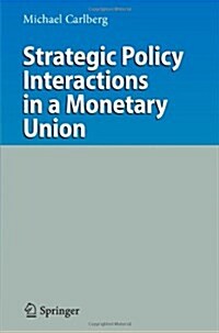 Strategic Policy Interactions in a Monetary Union (Paperback)
