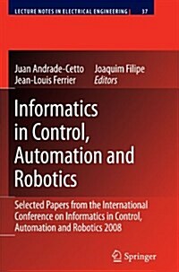 Informatics in Control, Automation and Robotics: Selected Papers from the International Conference on Informatics in Control, Automation and Robotics (Paperback)