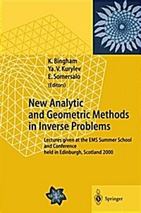 New Analytic and Geometric Methods in Inverse Problems: Lectures Given at the EMS Summer School and Conference Held in Edinburgh, Scotland 2000 (Paperback)