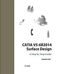Catia V5-6r2014 Surface Design: A Step by Step Guide (Paperback)