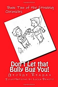 Dont Let That Bully Bug You!: Book Two of the Stinkbug Chronicles (Paperback)